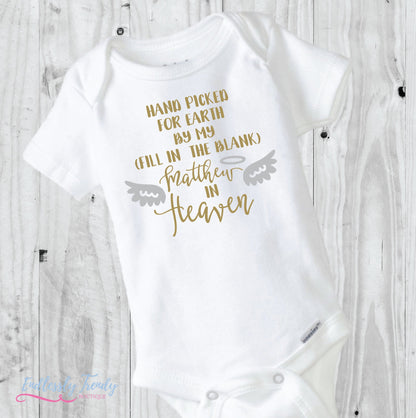 Hand Picked for Earth by my {insert relationship and name here} in Heaven Onesie® - Memorial Onesie® - - Endlessly Trendy Boutique